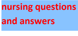 nursing questions and answers
