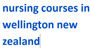 nursing courses in wellington new zealand 2024-2025