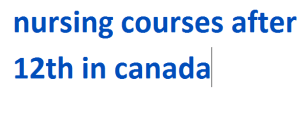 nursing courses after 12th in canada 2024-2025