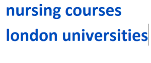 nursing courses london universities 2024-2025