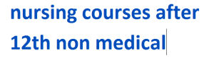 nursing courses after 12th non medical 2024-2025