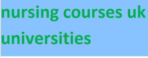 nursing courses uk universities 2024-2025