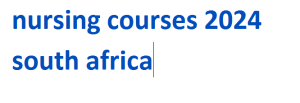 nursing courses 2024 south africa 2024-2025