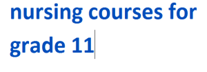 nursing courses for grade 11 2024-2025