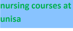nursing courses at unisa 2024-2025