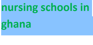 nursing schools in ghana 2024-2025