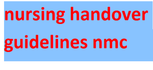 nursing handover guidelines nmc 2024-2025