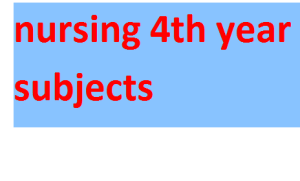 nursing 4th year subjects 2024-2025