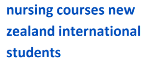 nursing courses new zealand international students 2024-2025