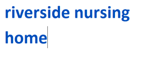 riverside nursing home 2024-2025