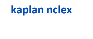 kaplan nclex 2024-2025