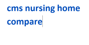cms nursing home compare 2024-2025