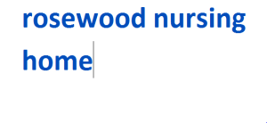 rosewood nursing home 2024-2025