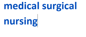 medical surgical nursing 2024-2025