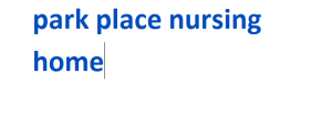 park place nursing home 2024-2025
