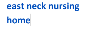 east neck nursing home 2024-2025