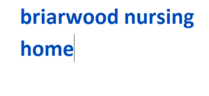 briarwood nursing home 2024-2025