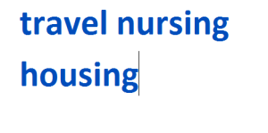 travel nursing housing 2024-2025