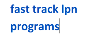 fast track lpn programs 2024-2025