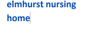 elmhurst nursing home 2024-2025