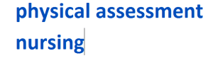 physical assessment nursing 2024-2025