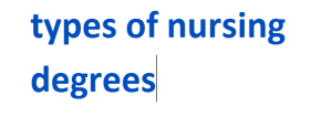 types of nursing degrees 2024-2025