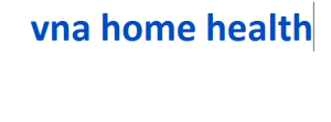 vna home health 2024-2025
